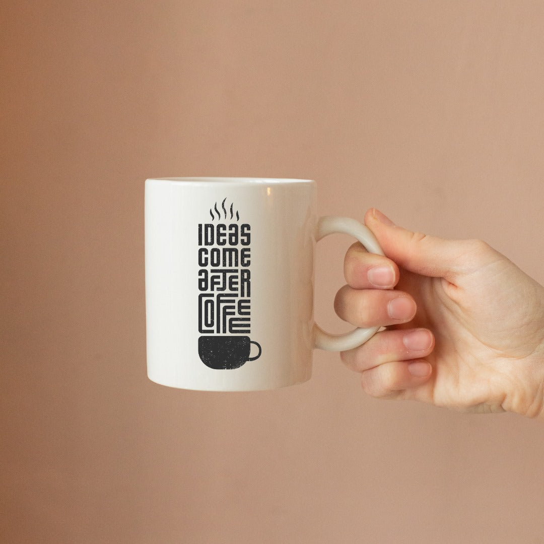 Ideas Come After Coffee Mug - Creative Professional Gift Cup
