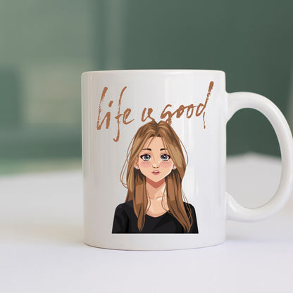 Life is Good Anime Girl Coffee Mug - Positive Vibes Cup