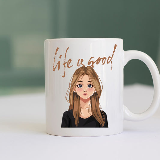 Life is Good Anime Girl Coffee Mug - Positive Vibes Cup